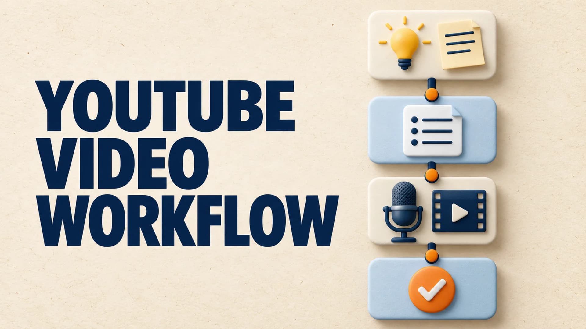 YouTube Video Production Workflow: A Long-Form System From Idea to Release